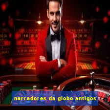 narradores da globo antigos